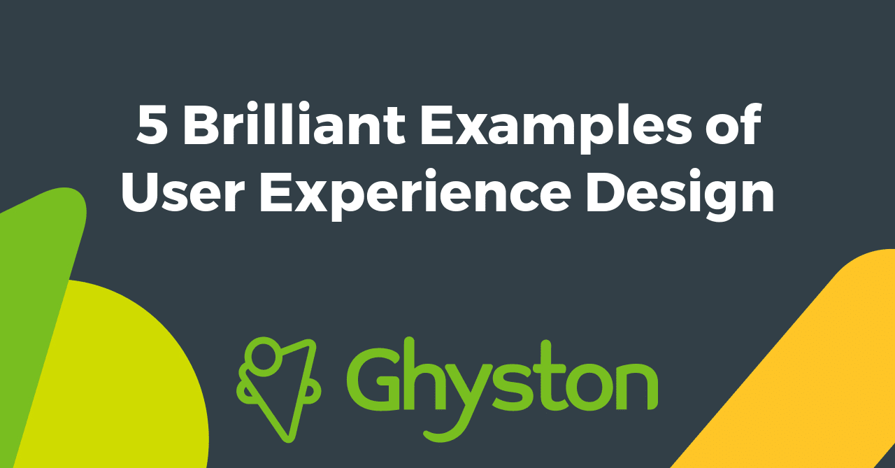 5 Brilliant Examples of User Experience Design Ghyston